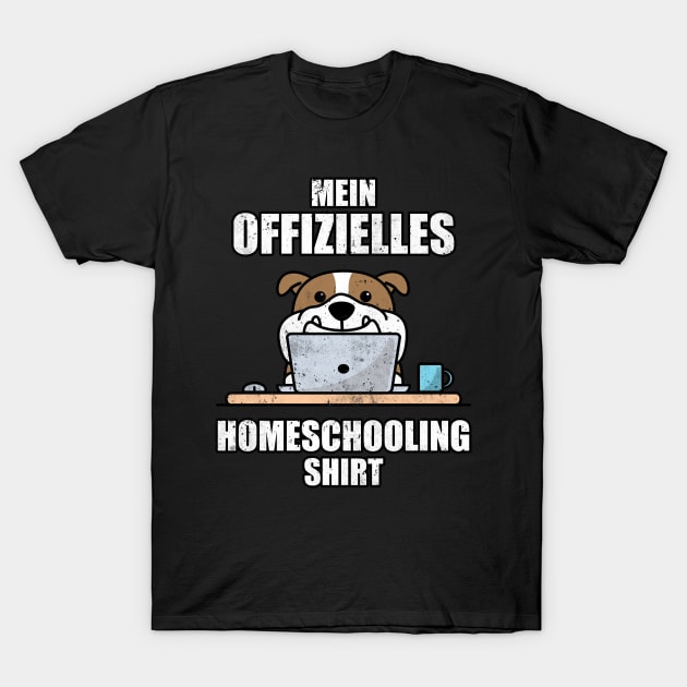 Official Homeschooling Shirt Dog T-Shirt by Schwarzweiss